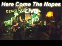 Here Come The Nopes - LIVE -